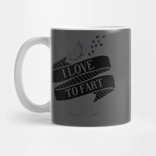 I Love to Fart Mug